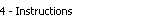 4 - Instructions