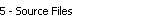 5 - Source Files