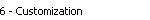 6 - Customization